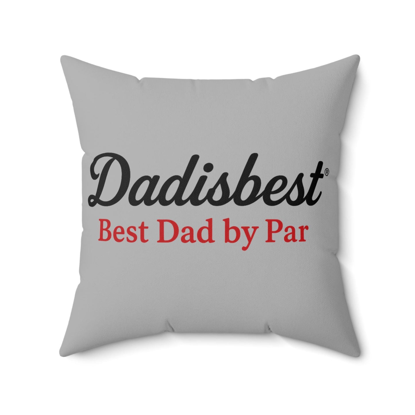 Dad's Best Spun Polyester Square Pillow - Gift for Father's Day, Home Decor, Couch Cushion, Family Room Accent, Dad Appreciation