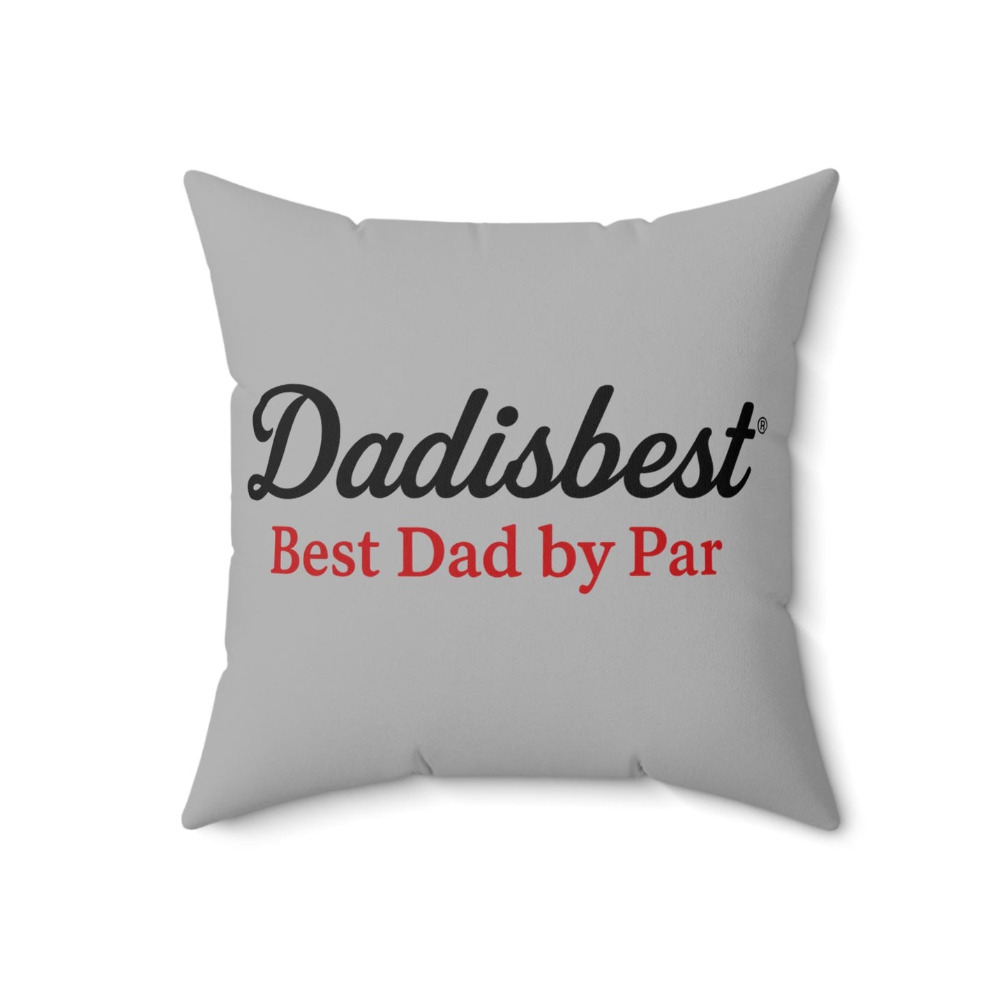 Dad's Best Spun Polyester Square Pillow - Gift for Father's Day, Home Decor, Couch Cushion, Family Room Accent, Dad Appreciation