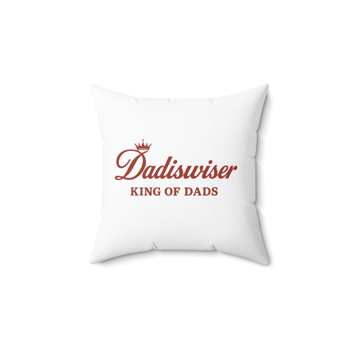 Dad's Crowned Comfort Pillow - Spun Polyester Square Pillow for Father's Day, Home Decor, Gift for Dad, King of Dads, Cozy Decoration