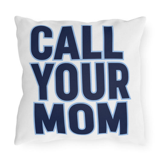 Go To Class Call Your Mom Pillow | Outdoor Pillow, Bold Navy Lettering