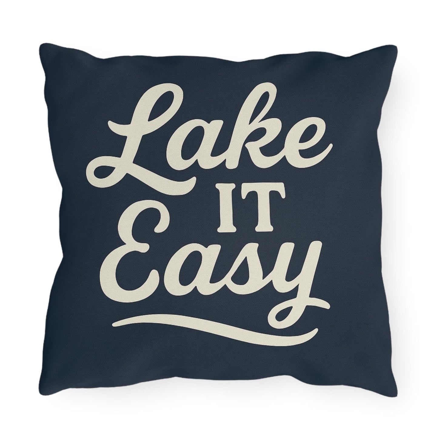 Lake It Easy Outdoor Pillows, Relaxing Décor, Patio Accessories, Gift for Lake Lovers, Nautical Home Décor