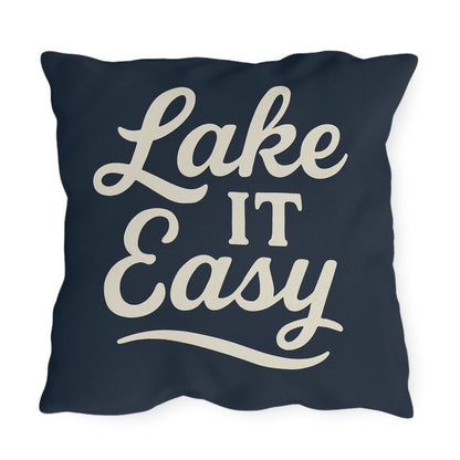Lake It Easy Outdoor Pillows, Relaxing Décor, Patio Accessories, Gift for Lake Lovers, Nautical Home Décor
