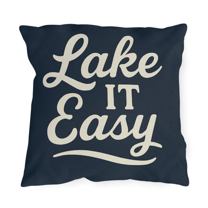 Lake It Easy Outdoor Pillows, Relaxing Décor, Patio Accessories, Gift for Lake Lovers, Nautical Home Décor