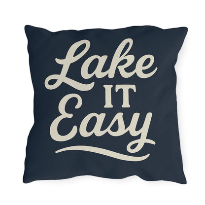 Lake It Easy Outdoor Pillows, Relaxing Décor, Patio Accessories, Gift for Lake Lovers, Nautical Home Décor
