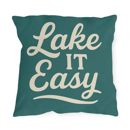 Lake It Easy Outdoor Pillows, Cozy Patio Decor, Lake House Accessories, Summer Vibes, Relaxation Gift, Outdoor Living Essentials