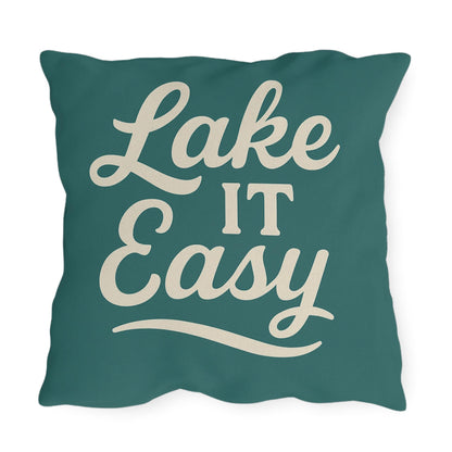 Lake It Easy Outdoor Pillows, Cozy Patio Decor, Lake House Accessories, Summer Vibes, Relaxation Gift, Outdoor Living Essentials