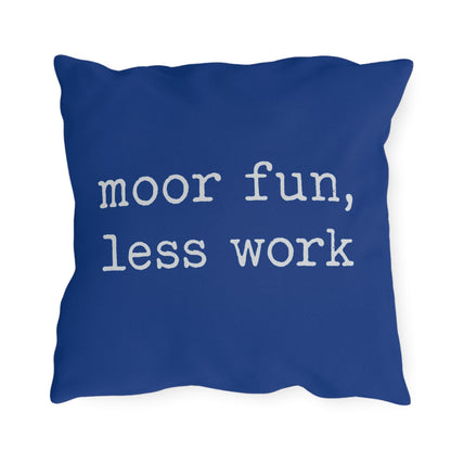 Nautical Outdoor Pillows, Funny Saying, Boat Decor, Yacht Cushions, Moor Fun Less Work Pillow