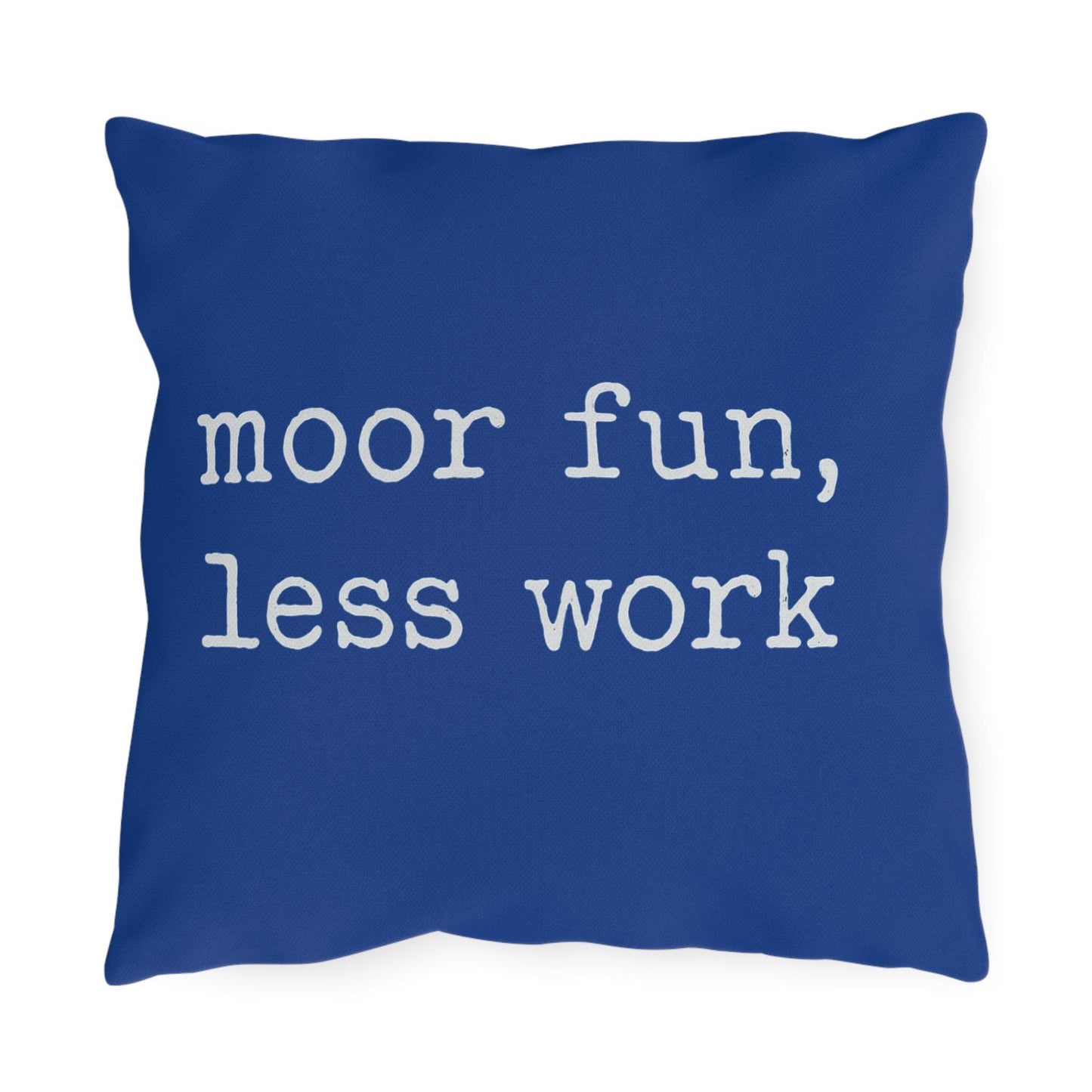 Nautical Outdoor Pillows, Funny Saying, Boat Decor, Yacht Cushions, Moor Fun Less Work Pillow