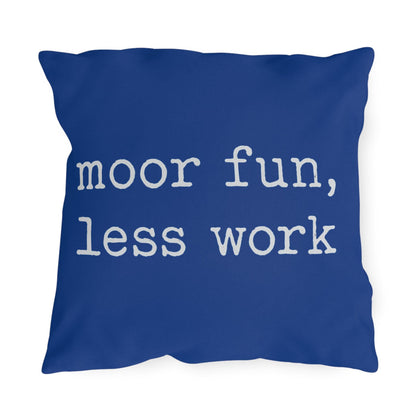 Nautical Outdoor Pillows, Funny Saying, Boat Decor, Yacht Cushions, Moor Fun Less Work Pillow