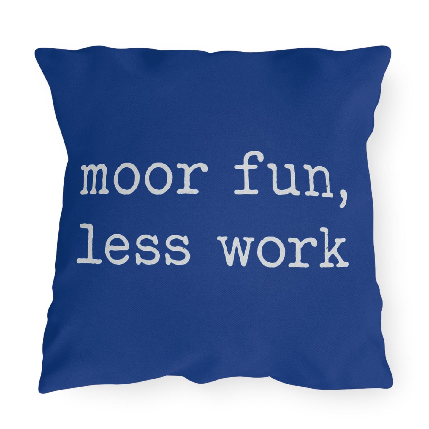 Nautical Outdoor Pillows, Funny Saying, Boat Decor, Yacht Cushions, Moor Fun Less Work Pillow