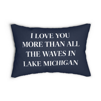 I Love You More Than All The Waves Lake Michigan Lumbar Pillow