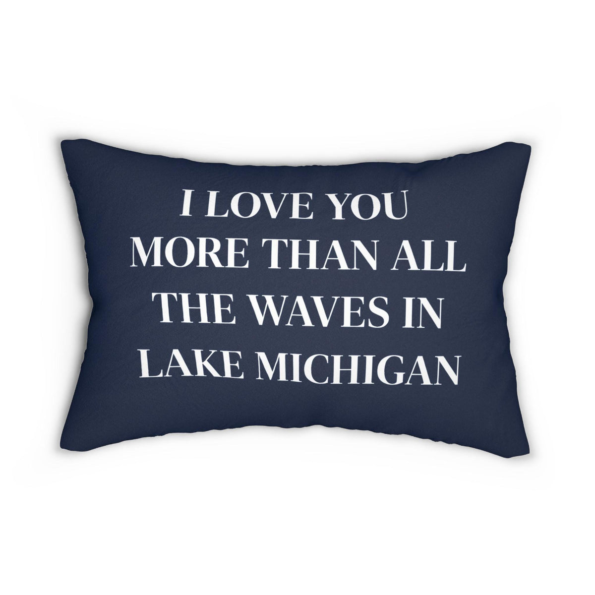 I Love You More Than All The Waves Lake Michigan Lumbar Pillow