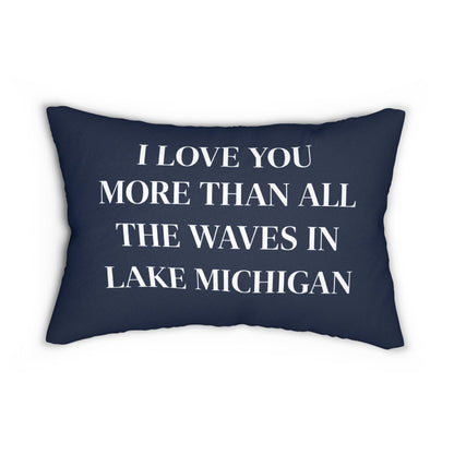 I Love You More Than All The Waves Lake Michigan Lumbar Pillow