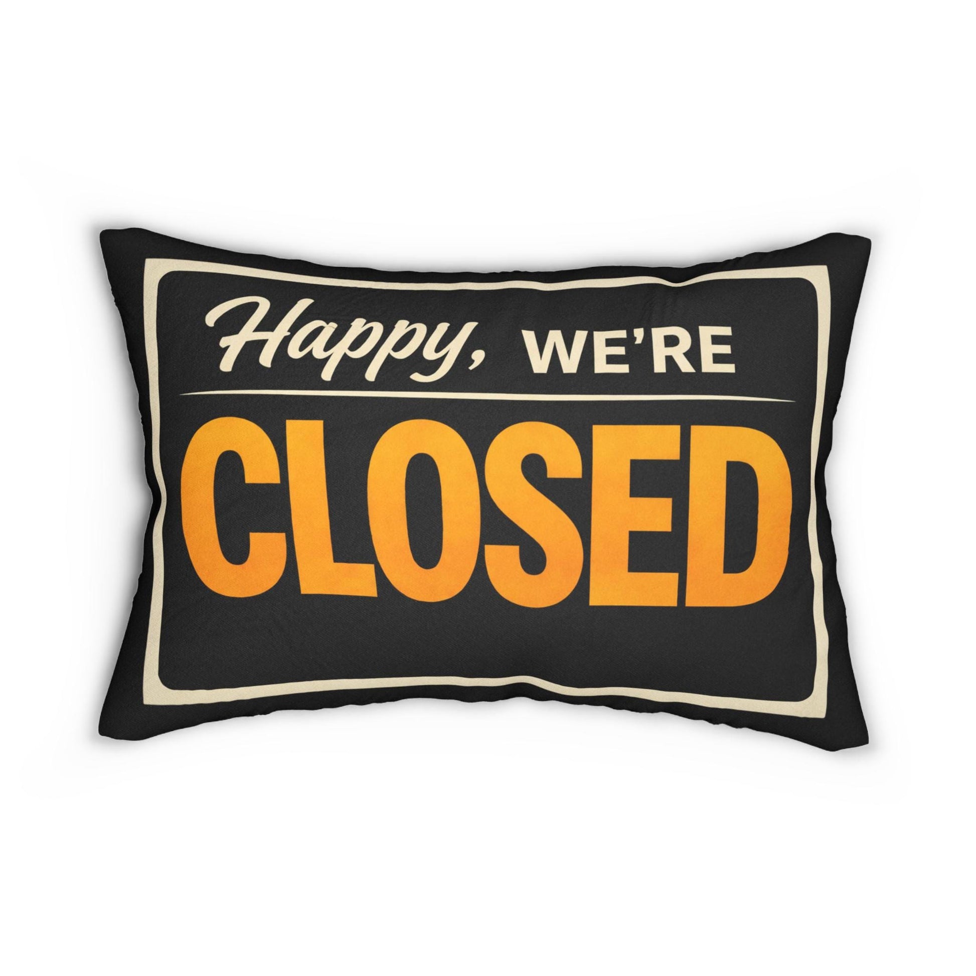 Sorry We're Open / Happy We're Closed Sign Lumbar Pillow | Double-Sided Porch Entry Decor