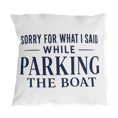 Navy font of Sorry For What I Said While Parking The Boat Outdoor Pillows | Funny Lake House Decor