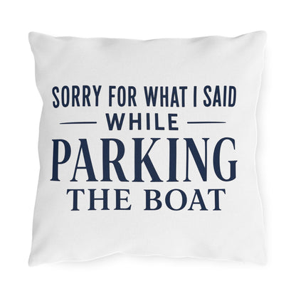 Navy font of Sorry For What I Said While Parking The Boat Outdoor Pillows | Funny Lake House Decor