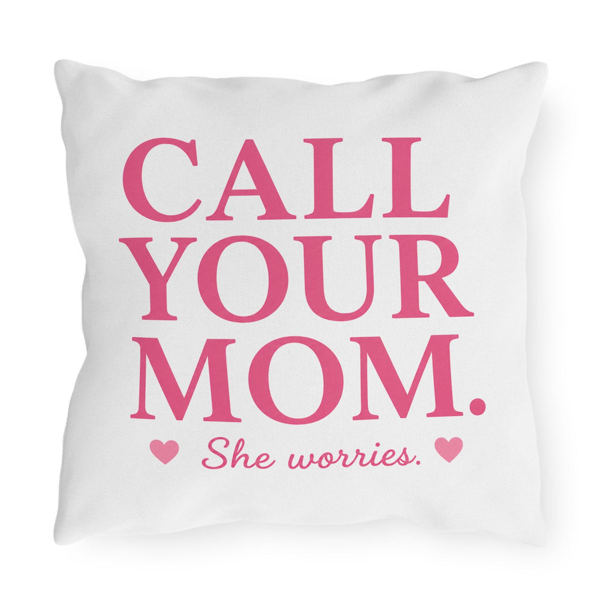 Call Your Mom pillow | Outdoor Pillow, Pink Typography, She Worries