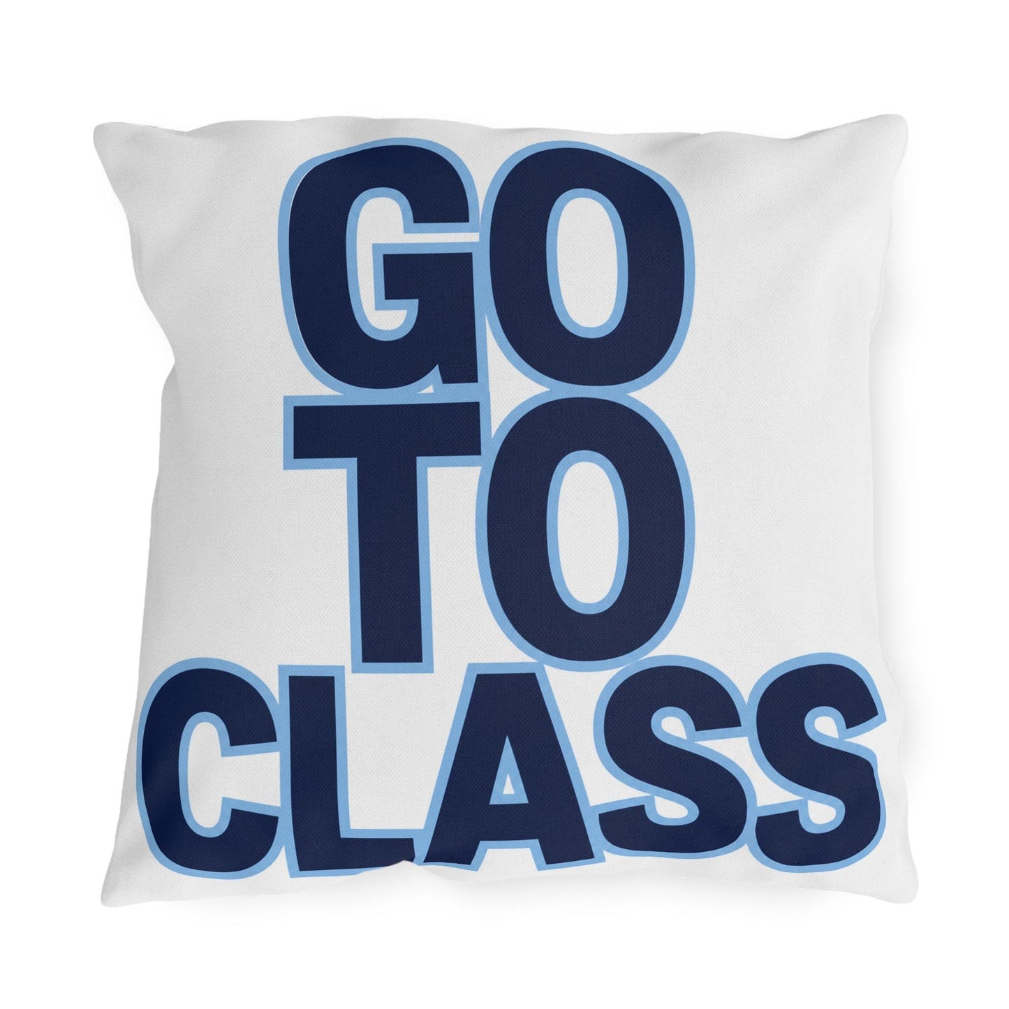 Go To Class Call Your Mom Pillow | Outdoor Pillow, Bold Navy Lettering