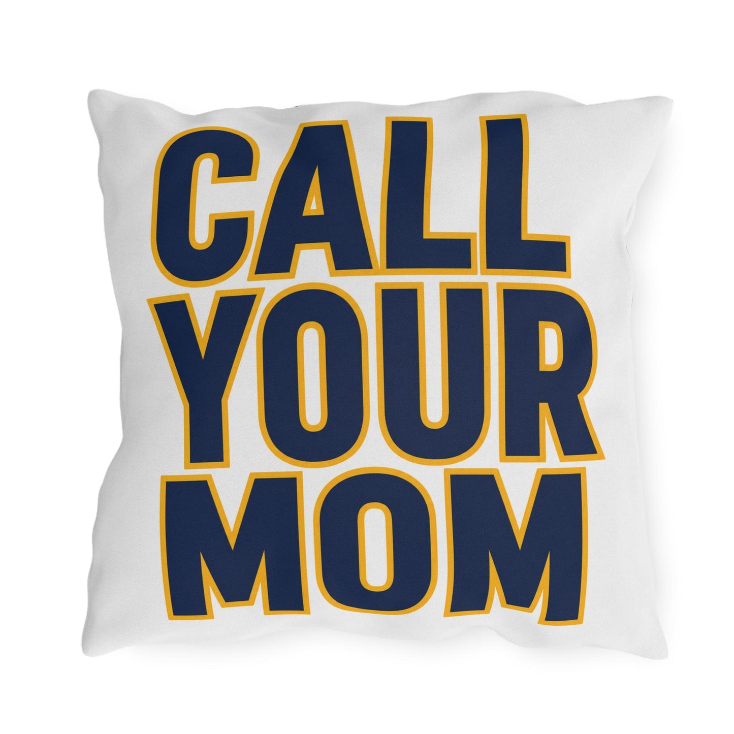 Go To Class Call Your Mom Pillow | Outdoor Pillow, Bold Navy Yellow Text