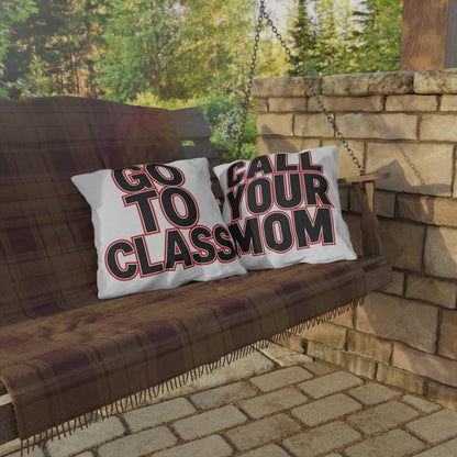 Go To Class Call Your Mom Pillow Outdoor Pillow | Retro Black & Red Text