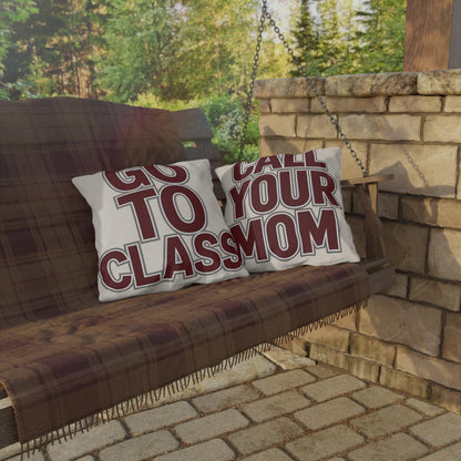 Call Your Mom outdoor pillow | Go To Class typography throw pillow