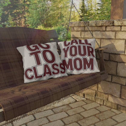 Call Your Mom outdoor pillow | Go To Class typography throw pillow