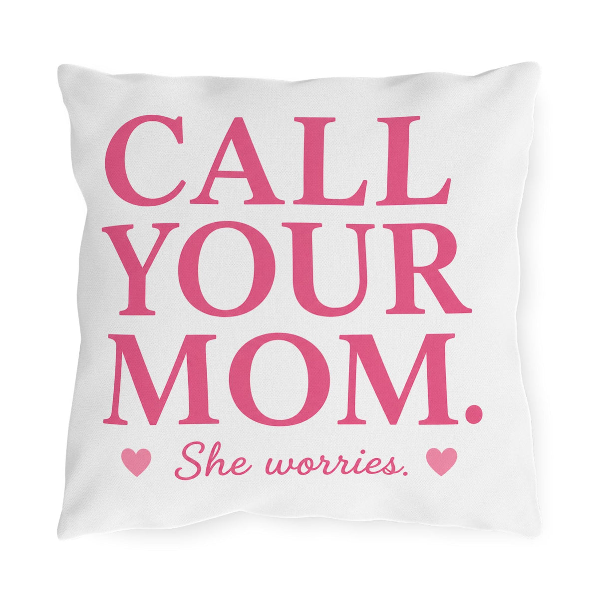 Call Your Mom pillow | Outdoor Pillow, Pink Typography, She Worries