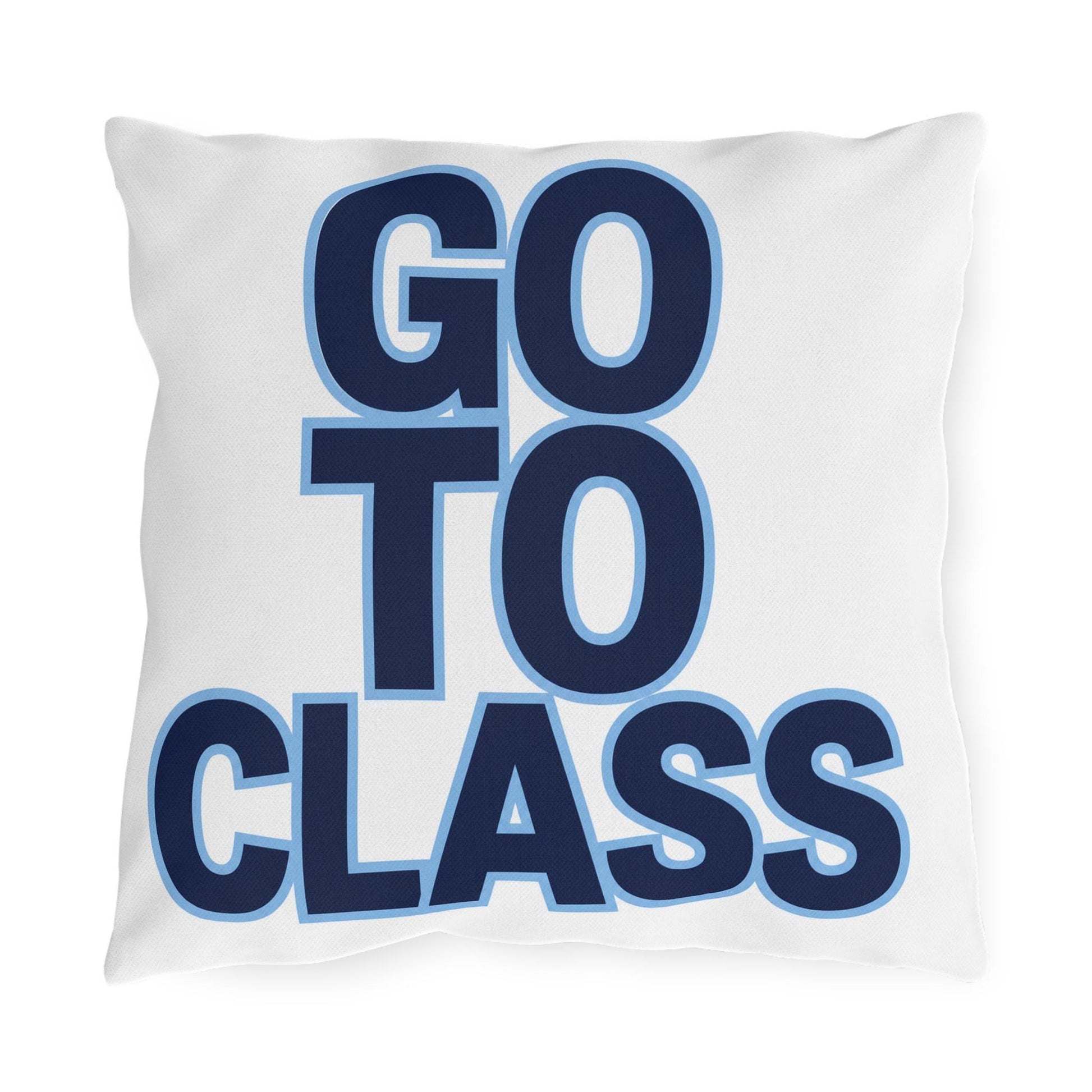 Go To Class Call Your Mom Pillow | Outdoor Pillow, Bold Navy Lettering